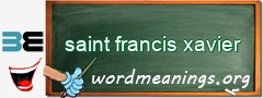 WordMeaning blackboard for saint francis xavier